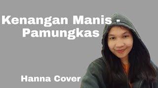 Pamungkas - Kenangan Manis (Cover by Hanna)