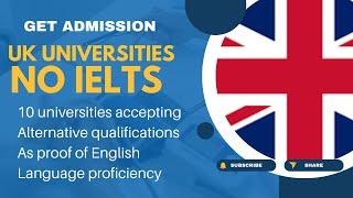 UK universities accepting alternative English language qualifications not necessarily IELTS