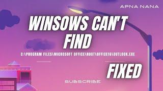 Windows cannot find c:\program files\microsoft office\root\office16\outlook.exe