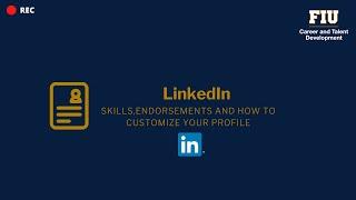 Linkedin Basics 3: Skills, Endorsements, & How to Customize Your Profile