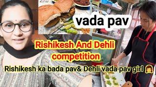 Pulkit ji fed me Vada pav from Rishikesh which will give competition to Delhi vada pav girl