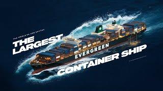 The Evergreen Ever Ace: The World's Largest Container Ship