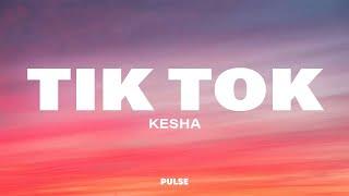 Kesha - TiK ToK (Lyrics)