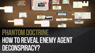 Phantom Doctrine - How to reveal enemy agent - deconspiracy?