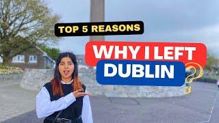 Why I left Dublin | Top 5 Reasons | Indians living in Ireland 