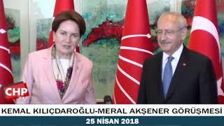 KEMAL KILIÇDAROĞLU-MERAL AKŞENER GÖRÜŞMESİ 25/04/2018