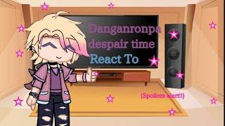 |DRDT react to | Danganronpa despair time | HH_Sunny|