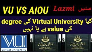 Degree Value of Virtual University of Pakistan | VU VS AIOU Degree Value | VU Complete Details AIOU