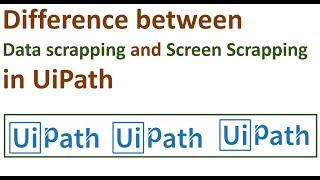 difference between data scraping and screen scraping in uipath