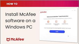 How to install McAfee software on a Windows PC