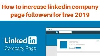 How to increase linkedin company page followers for free 2019