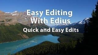 Easy Editing with Edius 6.0 - Lesson 9: Quick and Easy Edits