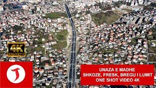 UNAZA E MADHE DREJT PERFUNDIMIT,SEGMENTI SHKOZE, FRESK, BREGU I LUMIT | ONE SHOT VIDEO 4K