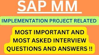 "SAP MM Implementation Project" Most Asked Interview Q&A of IMPLEMENTATION PROJECT in SAP MM Intrvws