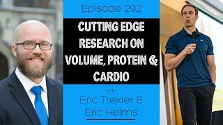 Ep 292 - Cutting Edge Research on Volume, Protein & Cardio