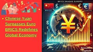 Chinese Yuan Surpasses Euro BRICS Redefines Global Economy