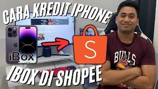 CARA KREDIT IPHONE DI IBOX SHOPEE | CARA KREDIT IPHONE ONLINE