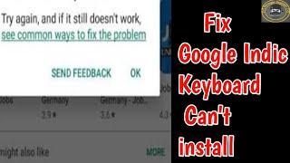 Try again and if still does not work | Fix Google Indic Keyboard Can't install | Google Indic keyboa