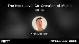 The Next Level Co-Creation of Music NFTs - Talk at NFT.London 2022