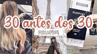 DESAFIO: 30 COISAS PARA FAZER ANTES DOS 30 ANOS! | IDEIAS DE METAS DE VIDA PARA CUMPRIR ATÉ OS 30