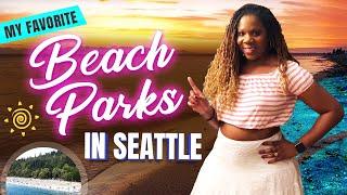 Top Beach Parks in Seattle: My Favorite Spots to Visit