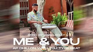 AP Dhillon With You Type Beat "Me & You" | AP Dhillon Romantic Pop Type Beat