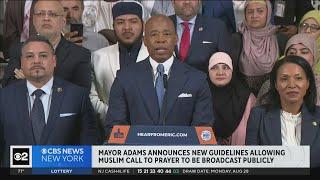 Mayor Adams announces new guidelines regarding Muslim call to prayer