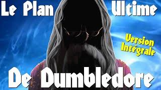 HARRY POTTER - Le Plan Ultime de Dumbledore (Version Intégrale)