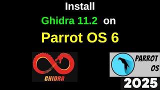 Install Ghidra 11.2 on Parrot OS 6 Like a Pro! Step by Step Guide |Reverse Engineering Software|2025