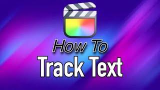 How to Track Text In Final Cut Pro