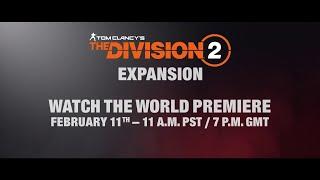 The Division 2 Expansion - Watch the World Premiere