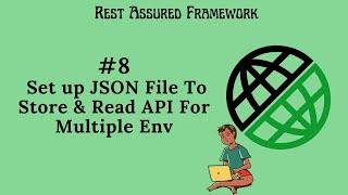#8. |Rest Assured Framework| Set up JSON File To Store & Read API For Multiple Env| #restassured