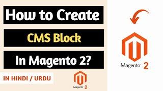 How to Create CMS Block in Magento 2? [Hindi/Urdu] 