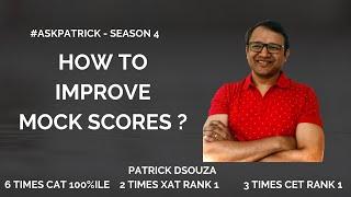 How to improve mock scores? | #AskPatrick | Patrick Dsouza | 6 times CAT 100%ile