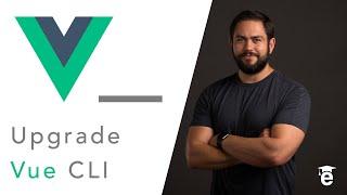 How to Upgrade the Vue CLI from Version 2 to 3