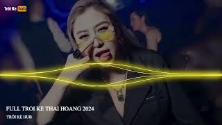 NONSTOP TRÔI KE 2024 - FULL TRACK TRÔI KE HOT 2024 - TRACK NHẠC HOT TIK TOK 2024