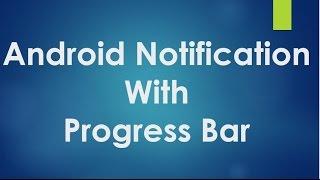Android tutorial for beginners - 128 - Displaying Progress in Notification.