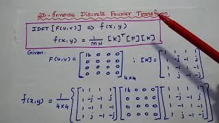 DIP - 02: 2D - DFT problem solved using formula and kernel matrix for 4x4 - Image Processing