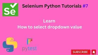 #Tutorials 7 || How to select dropdown value || Python Selenium
