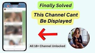 THIS CHANNEL CANNOT BE DISPLAYED TELEGRAM SOLUTION 100% WORKING 2024 FIXED.