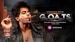 GOATS : Siddharth Nigam New Web Series Announcement | Official Trailer | Release Date | Telly Only