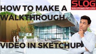 Walkthrough Animation in SketchUp Pro