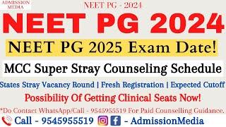 NEET PG 2024 | MCC Special Stray Vacancy Round | Eligibility | Schedule | Security | NEET PG 2025