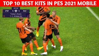 Top 10 Best Kits in PES 2021 Mobile | No Patch | Part 1