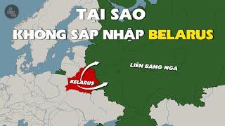 TẠI SAO NGA KHÔNG SÁP NHẬP BELARUS