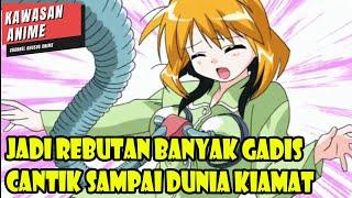 JADI REBUTAN BANYAK GADIS CANTIK SAMPAI DUNIA KIAMAT - ALUR CERITA ANIME ROMANTIS