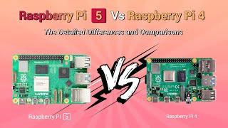 Raspberry Pi 5 VS Raspberry Pi 4 | Review, Performance and Benchmarks Comparison
