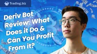 Deriv Bot Review What Does it Do & Can You Profit From It  | Trading.Biz