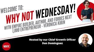 WHY Not Wednesday with Veronica Kirin - Forbes #NEXT1000 Entrepreneur!