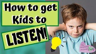 Why Children Don't Listen!  How to get children to pay attention when you speak!